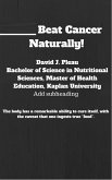 Beat Cancer Naturally (eBook, ePUB) Beat Cancer Naturally (eBook, ePUB)