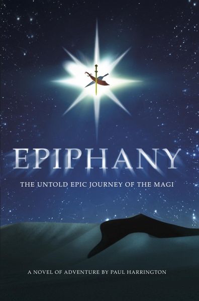 Epiphany: The Untold Epic Journey of the Magi (eBook, ePUB)
