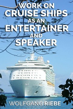 Cover Work on Cruise Ships as an Entertainer & Speaker (eBook, ePUB)