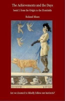 Achievements and the Days Book I. From the Origin to the Hominids (eBook, ePUB) Achievements and the Days Book I. From the Origin to the Hominids (eBook, ePUB)