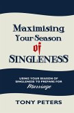Maximising Your Season of Singleness - Using Your Season of Singleness to Prepare for Marriage (eBook, ePUB)
