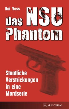 Das NSU Phantom (eBook, PDF) - Voss, Kai