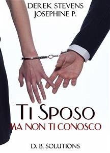 Ti sposo ma non ti conosco (eBook, ePUB) - Poupilou, Josephine; Stevens, Derek