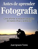 Antes de Aprender Fotografía (eBook, ePUB)