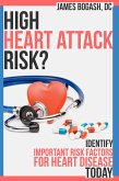 High Heart Attack Risk: Identify Important Risk Factors for Heart Disease Today (eBook, ePUB)