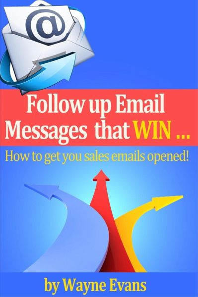 Follow Up Email Messages That Win! (eBook, ePUB)