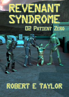 Revenant Syndrome: 02. Patient Zero (eBook, ePUB) - Taylor, Robert E.