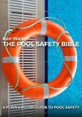 The Pool Safety Bible (eBook, ePUB) The Pool Safety Bible (eBook, ePUB)