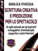 Scrittura creativa e produzione per lo spettacolo (eBook, ePUB)