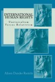 International Human Rights: Universalism Versus Relativism (eBook, ePUB) International Human Rights: Universalism Versus Relativism (eBook, ePUB)