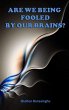 Are We Being Fooled by Our Brains?... - Bild 1