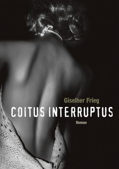 Coitus Interruptus (eBook, ePUB) - Frieg, Giselher