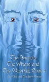The Nemesis, The Wizard and The Waterfall. Book Four. (eBook, ePUB) The Nemesis, The Wizard and The Waterfall. Book Four. (eBook, ePUB)