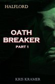 Oath Breaker Part 1 (Halflord, #2) (eBook, ePUB) Oath Breaker Part 1 (Halflord, #2) (eBook, ePUB)