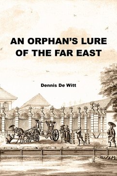 An Orphan's Lure of the Far East (eBook, ePUB) - Witt, Dennis de