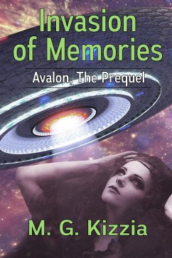 Avalon, the Prequel: Invasion of Memories (eBook, ePUB) - Kizzia, M. G.