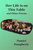 Her Life Is On This Table and Other Poems (eBook, ePUB)