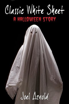 Classic White Sheet - A Halloween Story (eBook, ePUB) - Arnold, Joel