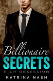 Billionaire: Secrets (Rich Obsession, #1) (eBook, ePUB)