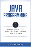 Java: Programming: Your Step by Step Guide to Easily Learn Java in 7 Days (eBook, ePUB)