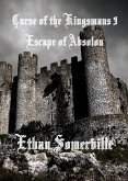 Curse of the Kingsmans 3: Escape of Absolon (eBook, ePUB)