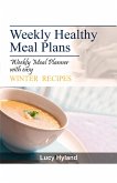 Weekly Healthy Meal Plan: 7 days of winter goodness (eBook, ePUB)