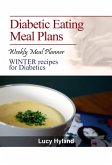 Diabetic Eating Meal Plan¿: 7 days WINTER goodness for Diabetics (eBook, ePUB)