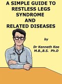 A Simple Guide to Restless Leg Syndrome and Related Diseases (A Simple Guide to Medical Conditions, #52) (eBook, ePUB)