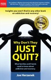 Why Don't They Just Quit? What Families and Friends Need to Know about Addiction and Recovery. (eBook, ePUB)