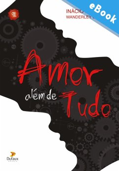 Amor além de tudo (eBook, ePUB) - Oliveira, Wanderley; Ferreira, Inácio