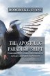 Apostolic Paradigm Shift: Examining the... - Bild 1