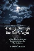 Writing Through the Dark Night: Talking About Creativity and Depression with Novelist Tim Farrington (eBook, ePUB)