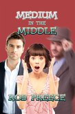 Medium in the Middle (eBook, ePUB)