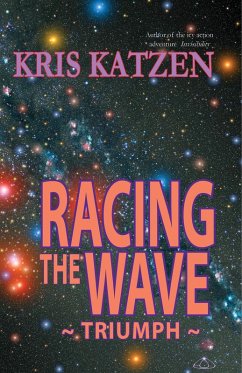 Racing the Wave (Interstellar Stories: Triumph, #1) (eBook, ePUB) - Katzen, Kris