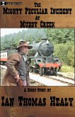 The Mighty Peculiar Incident at Muddy Creek (The Muddy Creek Tales, #1) (eBook, ePUB)