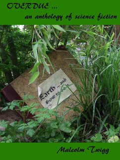 Overdue ... an anthology of science fiction (eBook, ePUB) - Twigg, Malcolm