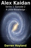 A Little Knowledge... (Alex Kaidan S01E02) (eBook, ePUB)