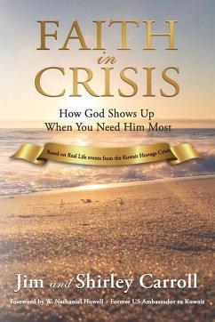Cover Faith in Crisis: How God Shows Up When You Need Him Most (eBook, ePUB)