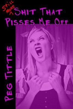 Cover Still More Shit that Pisses Me Off (eBook, ePUB)