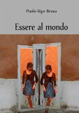 Essere al mondo (Studi prosofici, #2) (eBook, ePUB) Essere al mondo (Studi prosofici, #2) (eBook, ePUB)