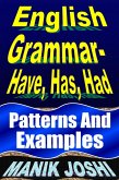 English Grammar- Have, Has, Had: Patterns and Examples (English Daily Use, #18) (eBook, ePUB)