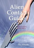 Alien Contact Guide - How to Meet Aliens Safely! (eBook, ePUB)