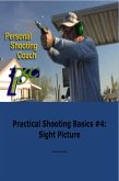 Practical Shooting Basics #4: Sight Picture (eBook, ePUB) Practical Shooting Basics #4: Sight Picture (eBook, ePUB)