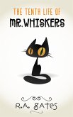 Tenth Life of Mr. Whiskers (eBook, ePUB) Tenth Life of Mr. Whiskers (eBook, ePUB)