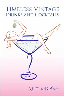 Cover Timeless Vintage Drinks & Cocktails: Here's to You! (a bartender's guide) (eBook, ePUB)