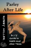Parley After Life - D.I.Y. Guide to Death and Other Taxes (eBook, ePUB)