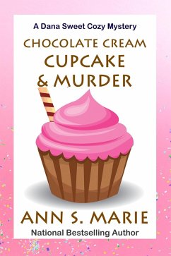 Cover Chocolate Cream Cupcake & Murder (A Dana Sweet Cozy Mystery, #3) (eBook, ePUB)