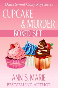 Cupcake & Murder Collection (Dana Sweet Cozy Mysteries Books 1-3) (eBook, ePUB) - Marie, Ann S.