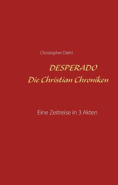 Desperado Die Christian Chroniken - Diehl, Christopher
