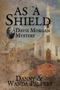 As A Shield (eBook, ePUB) - Pelfrey, Danny; Pelfrey, Wanda